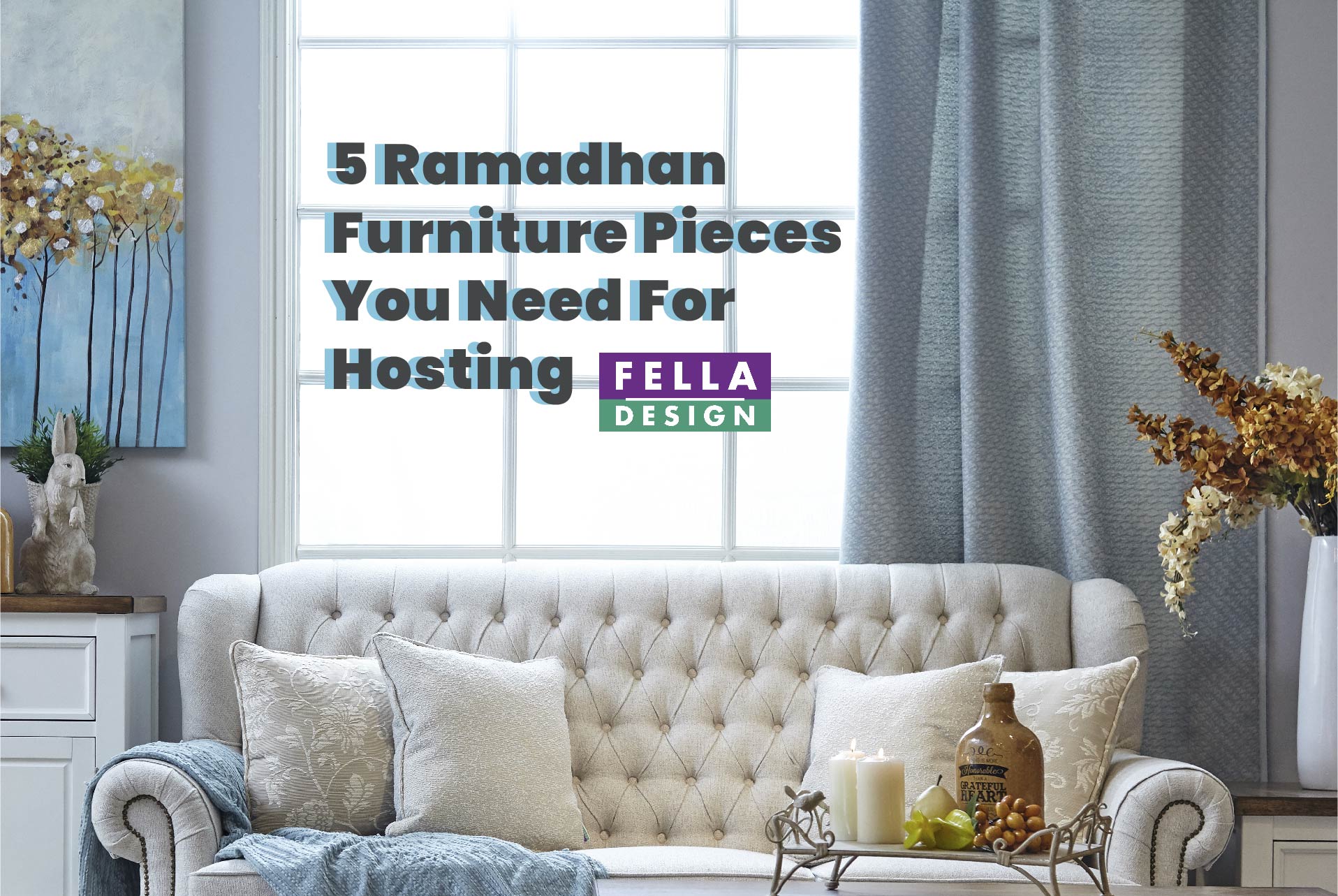 5 Ramadhan Furniture Pieces You Need for Hosting