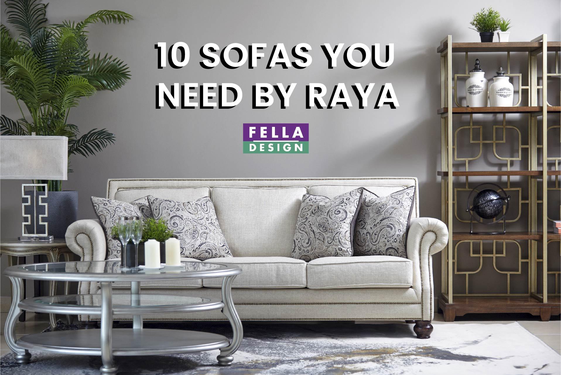10 Sofas You Need By Raya